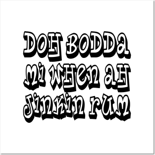 DOH BODDA MEH - IN BLACK - FETERS AND LIMERS – CARIBBEAN EVENT DJ GEAR Posters and Art